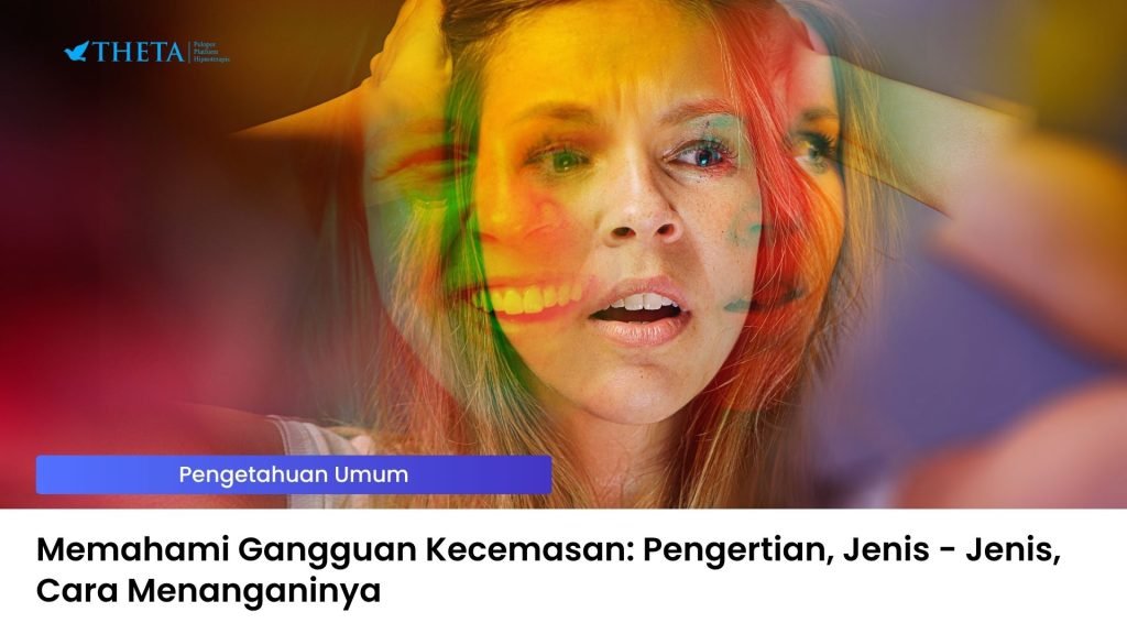 Memahami Gangguan Kecemasa
