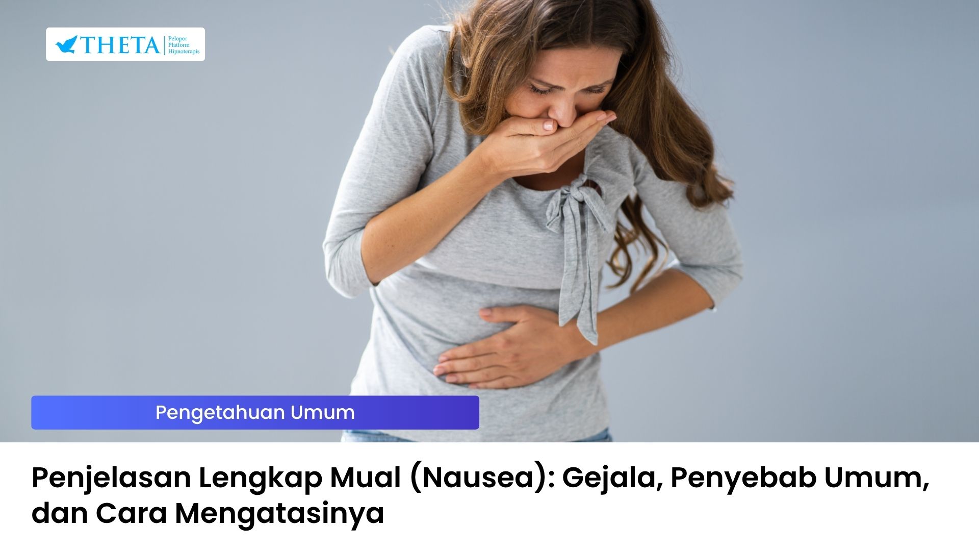 Penjelasan Lengkap Mual