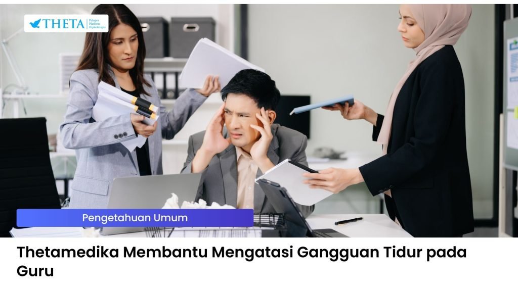 Thetamedika Membantu Mengatasi Gangguan Tidur pada Guru