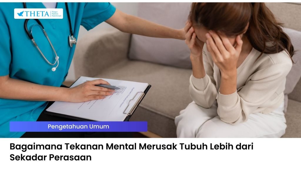 Bagaimana Tekanan Mental Merusak Tubuh Lebih dari Sekadar Perasaan