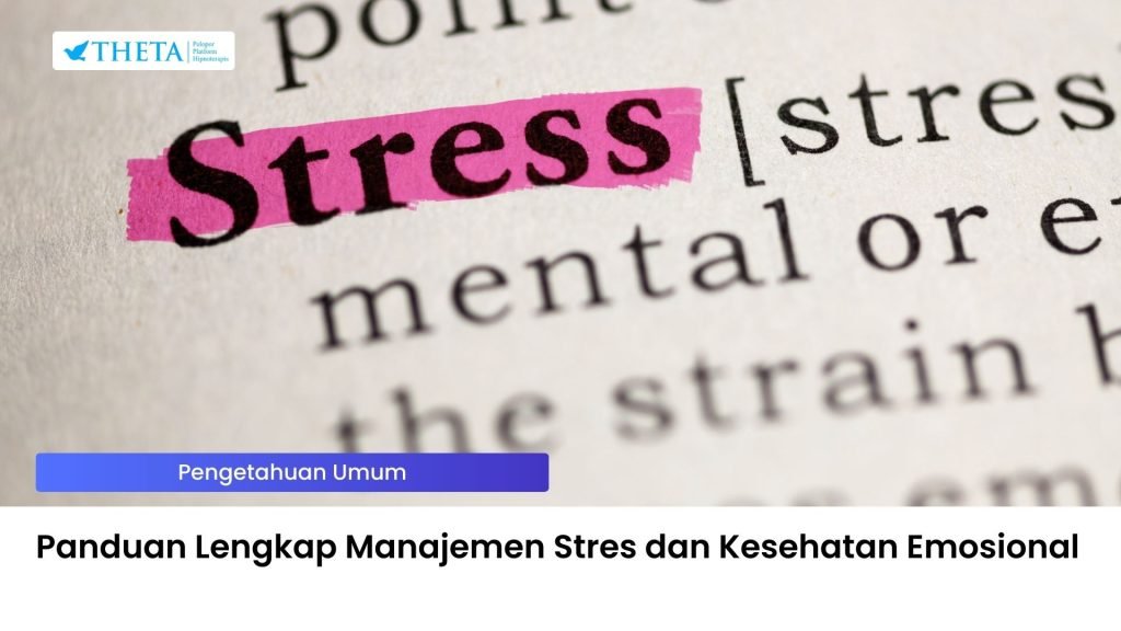 Panduan Lengkap Manajemen Stres dan Kesehatan Emosional